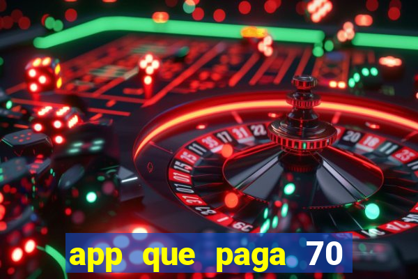 app que paga 70 reais para se cadastrar